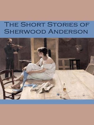 cover image of The Short Stories of Sherwood Anderson